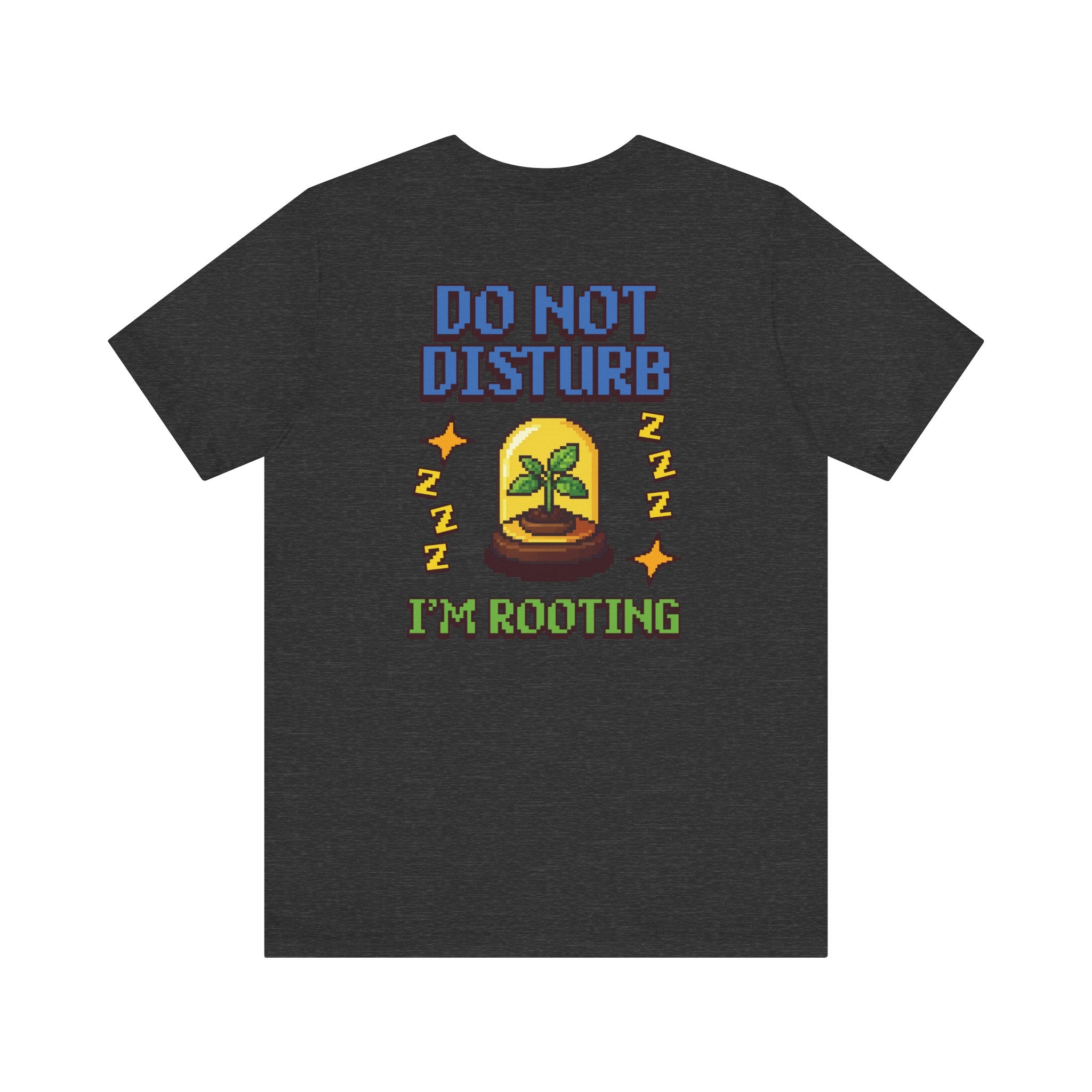 Do Not Disturb I’m Rooting T-Shirt – Funny Pixel Plant Lover Tee