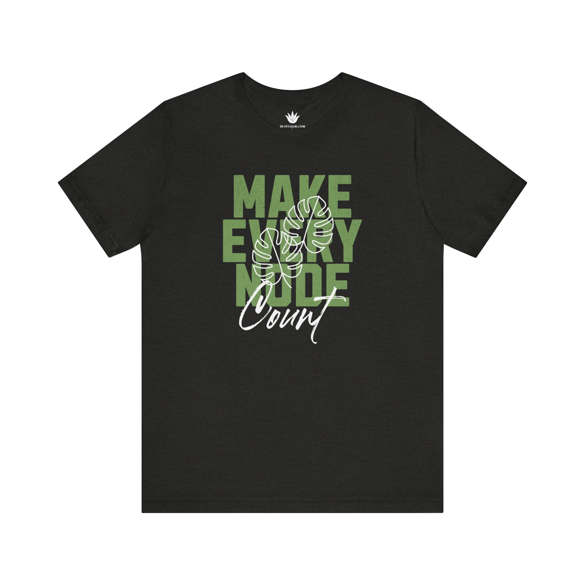 Make Every Node Count T-Shirt – Plant Propagation Tee for Plant Lovers