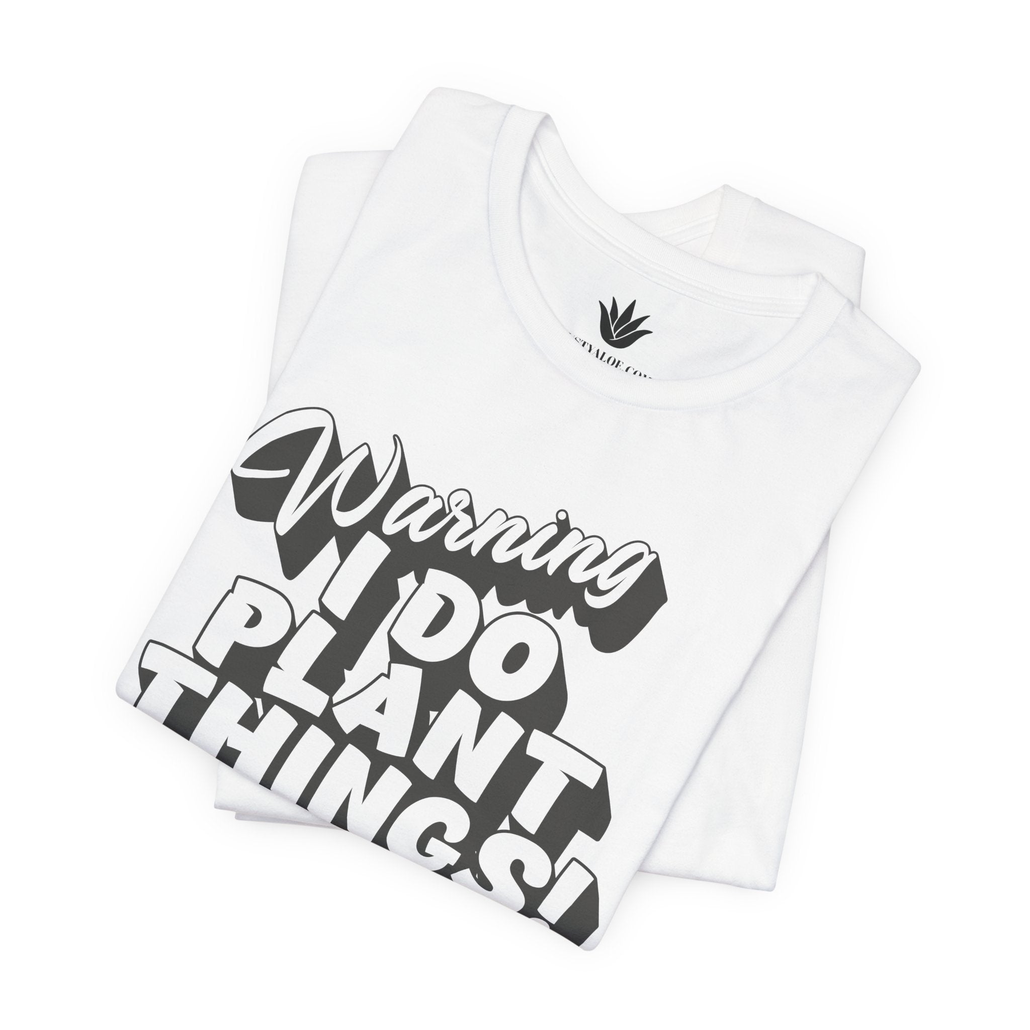 White t-shirt with black text 'Warning I do plant things!' on a white background