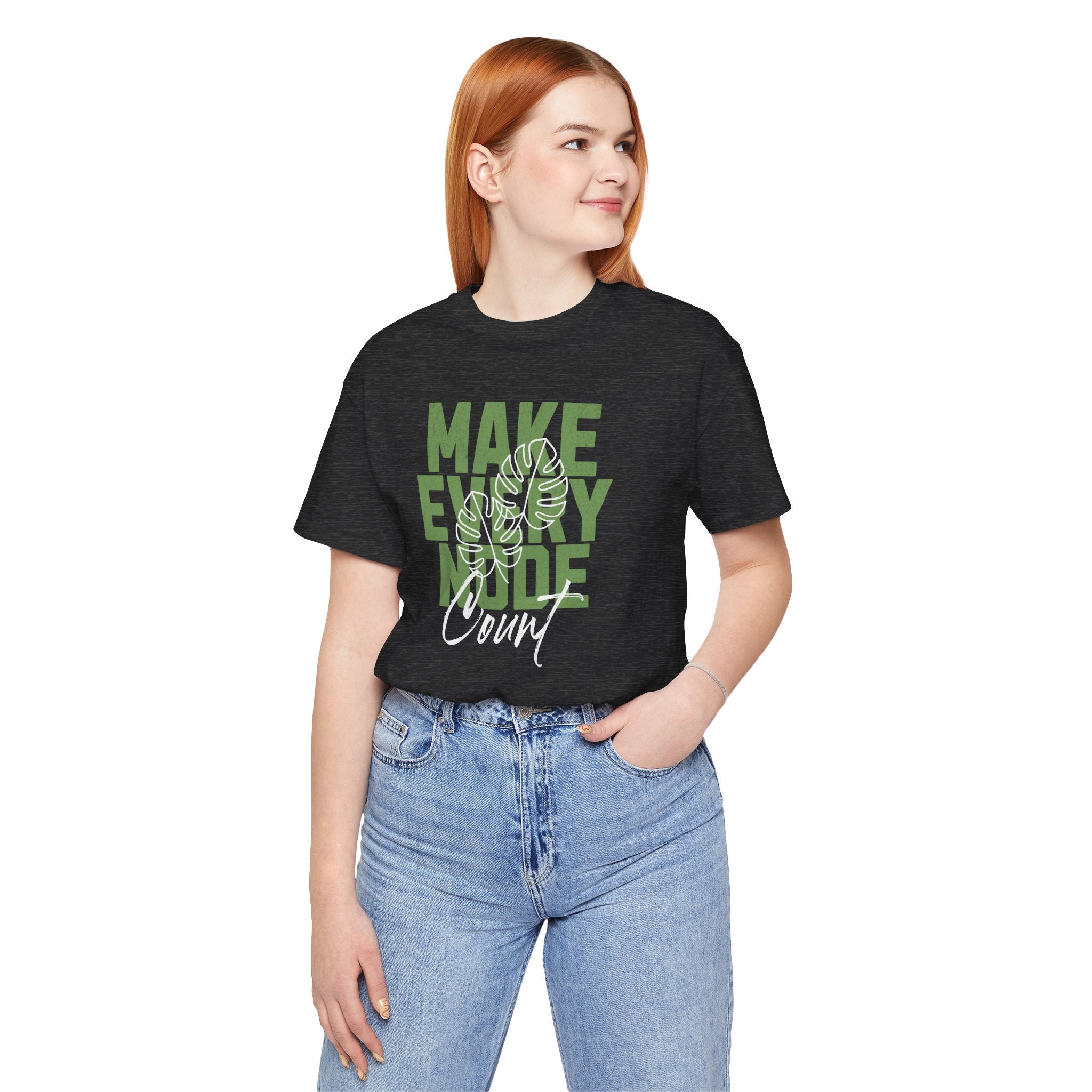 Make Every Node Count T-Shirt – Plant Propagation Tee for Plant Lovers
