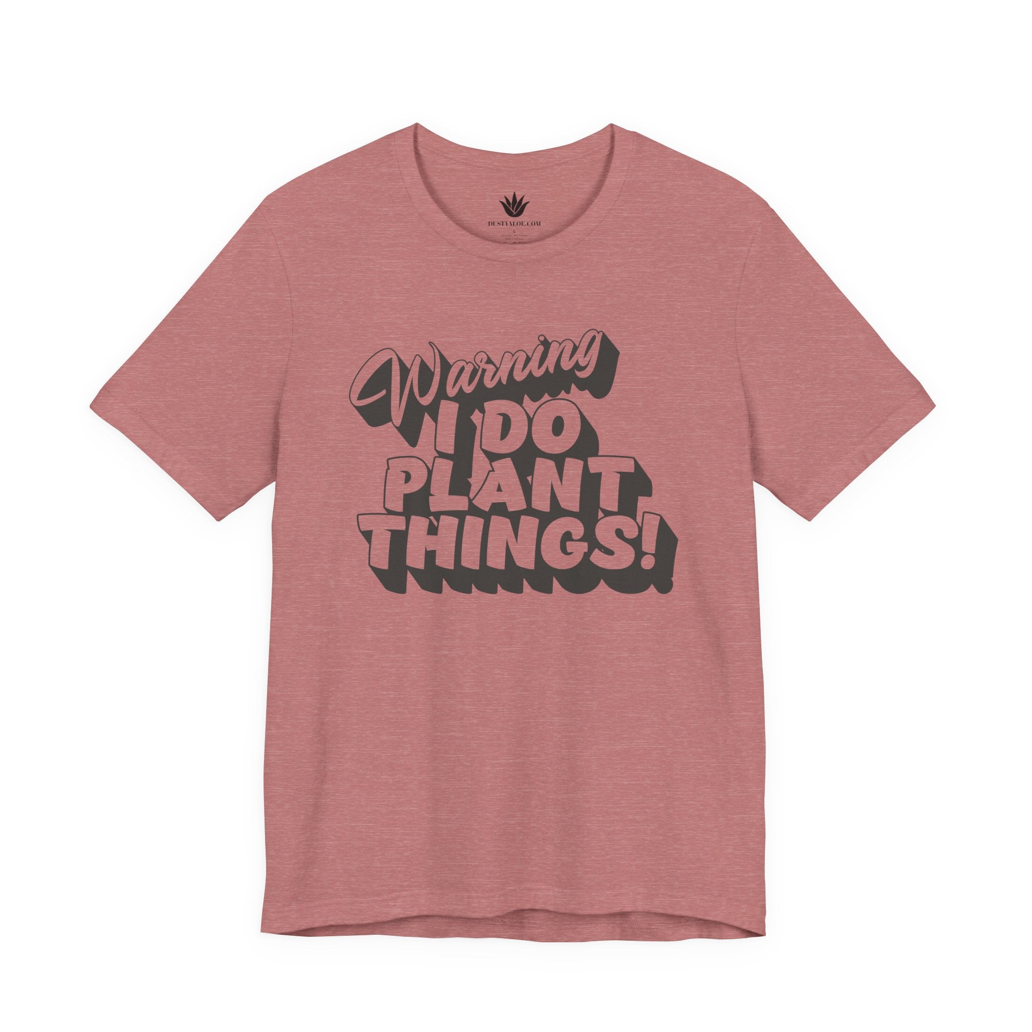 Pink t-shirt with text 'Warning I Do Plant Things!' on a white background