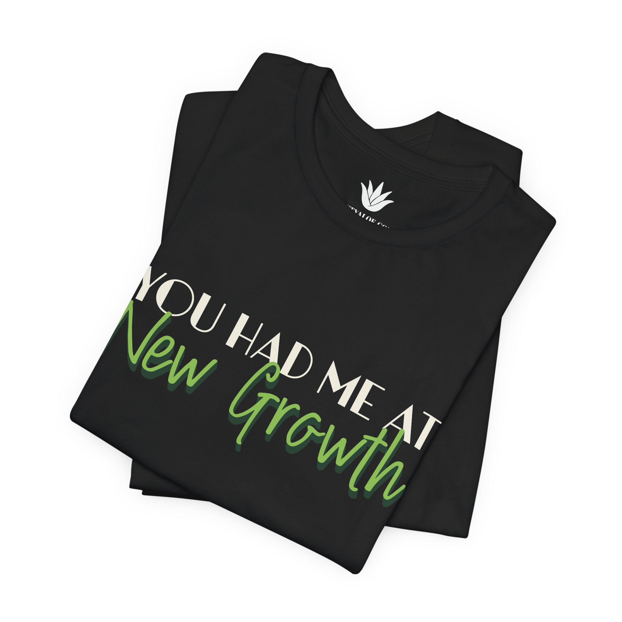 You Had Me at New Growth T-Shirt – Funny Plant Pun Tee for Plant Lovers
