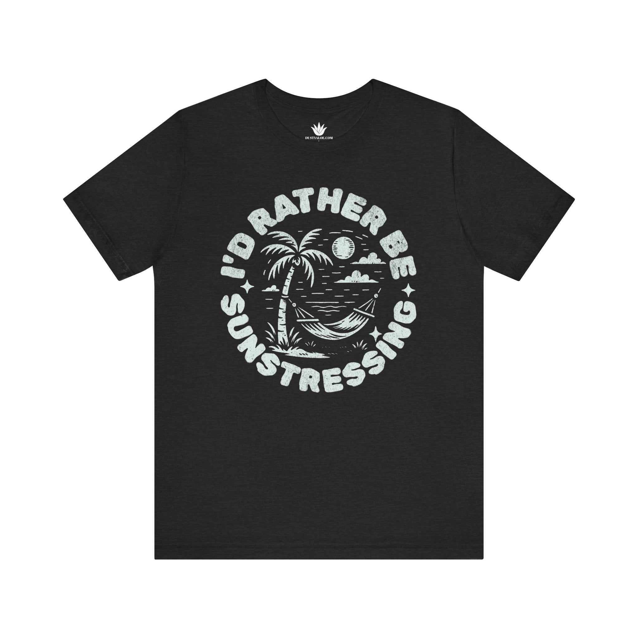 Black t-shirt with white graphic and text 'I'd Rather Be Sunstressing' on a white background