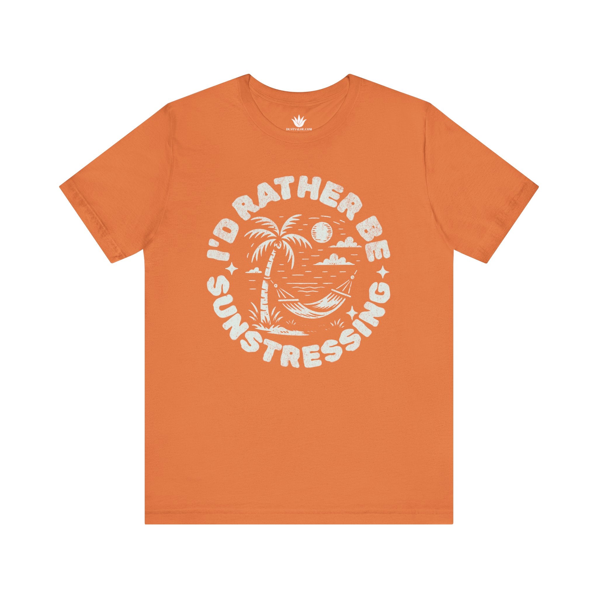 Orange t-shirt with white graphic and text 'I'd Rather Be Sunstressing' on a white background