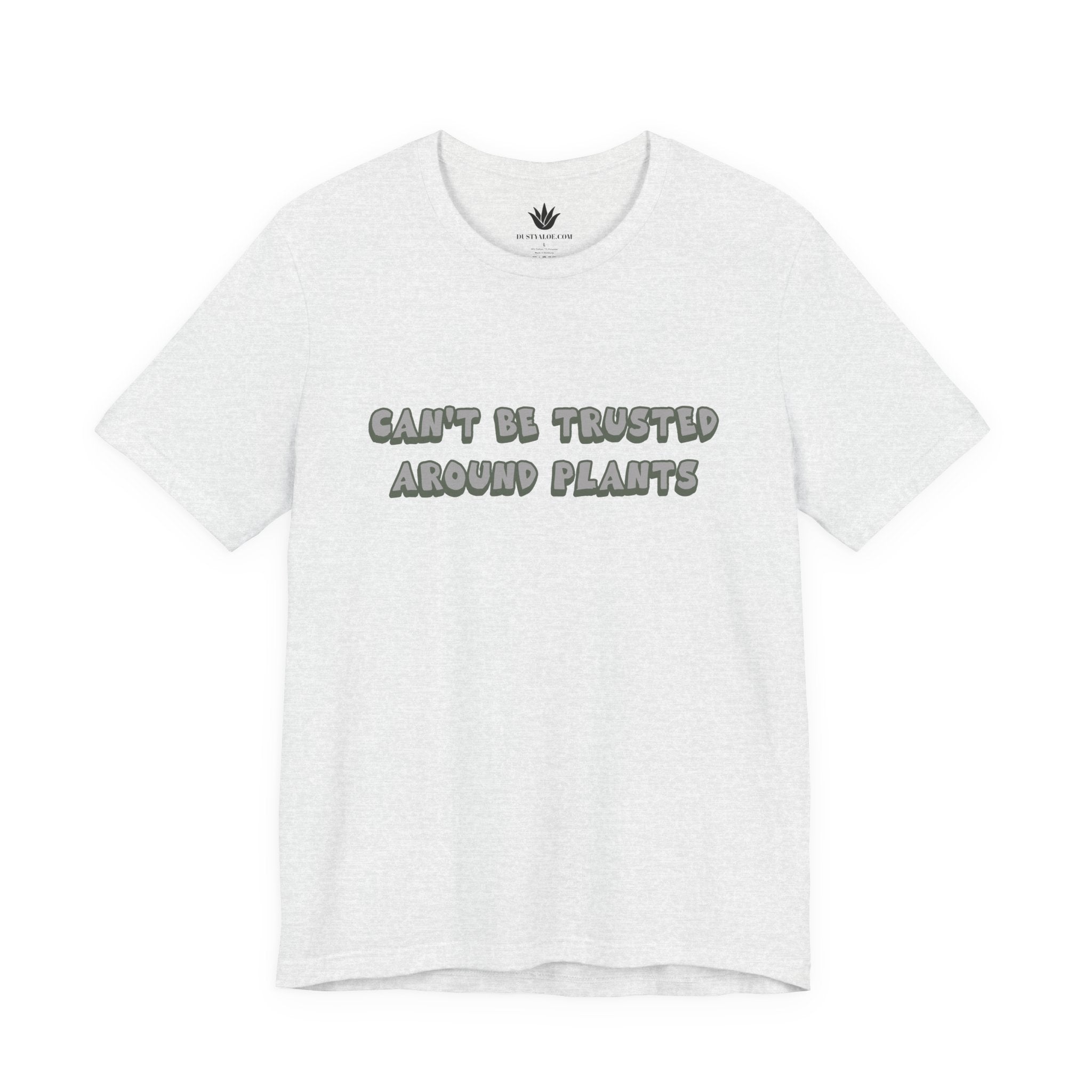 White t-shirt with text 'Can't be trusted around plants' on a white background