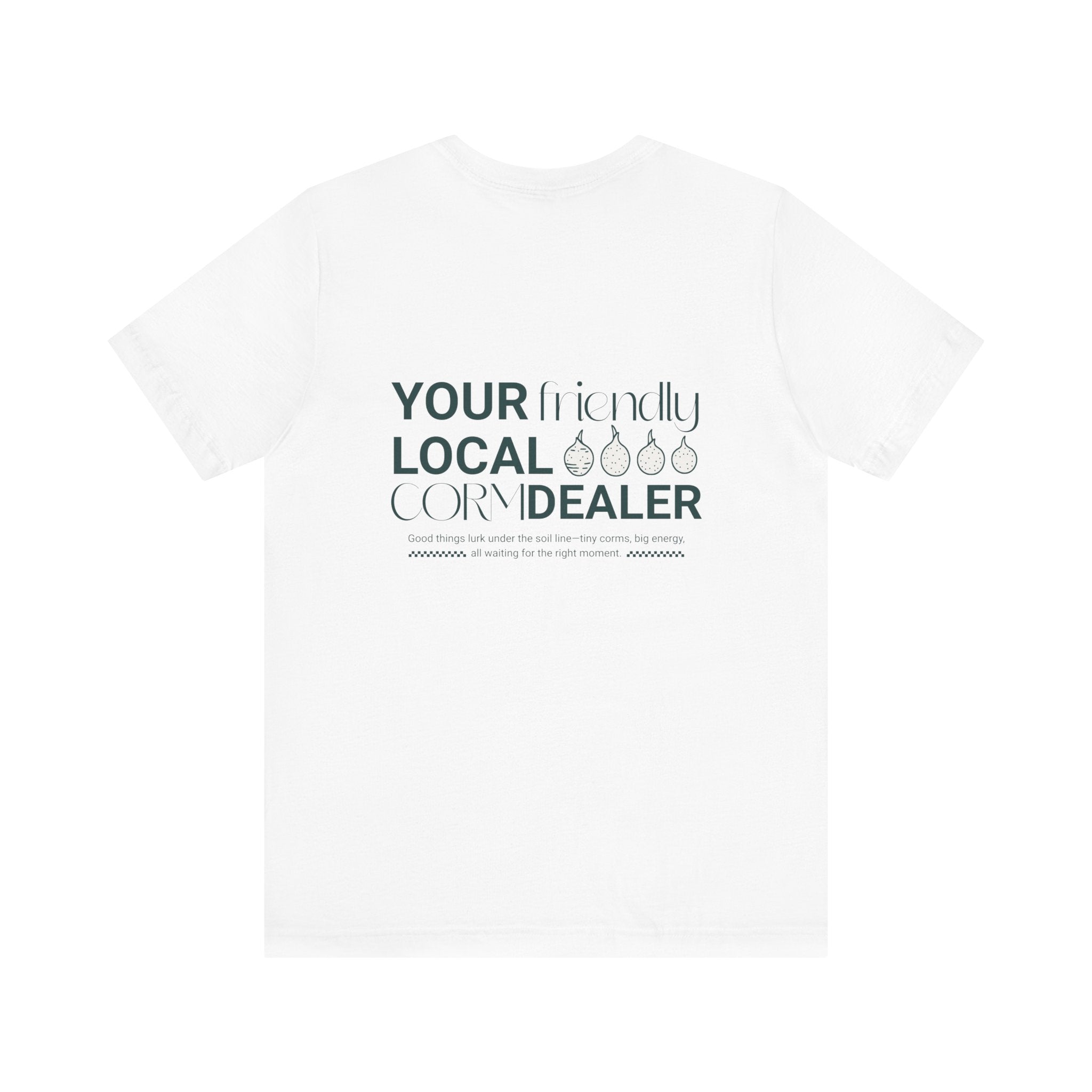 White t-shirt with black text 'Your Friendly Local Corn Dealer' on a white background
