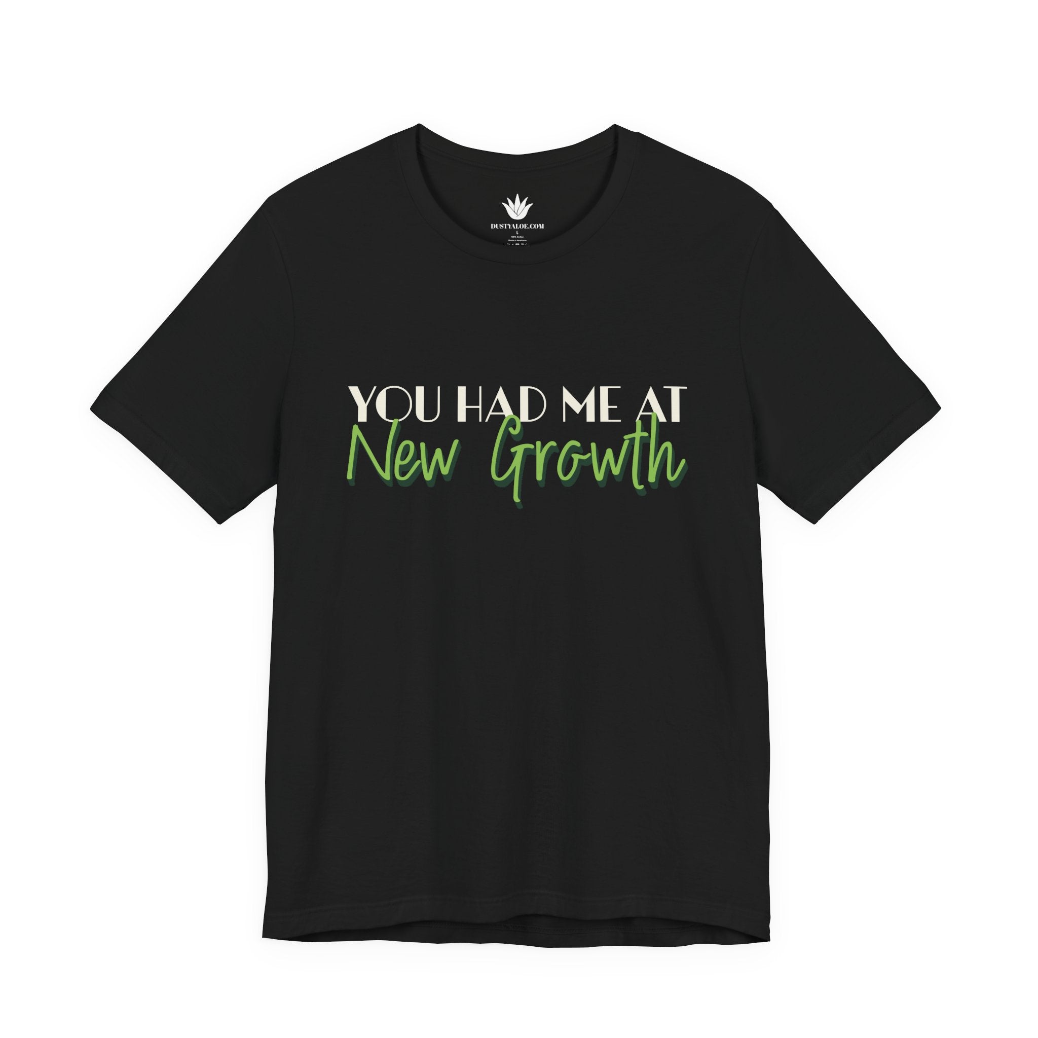 Black t-shirt with 'YOU HAD ME AT New Growth' text on a white background