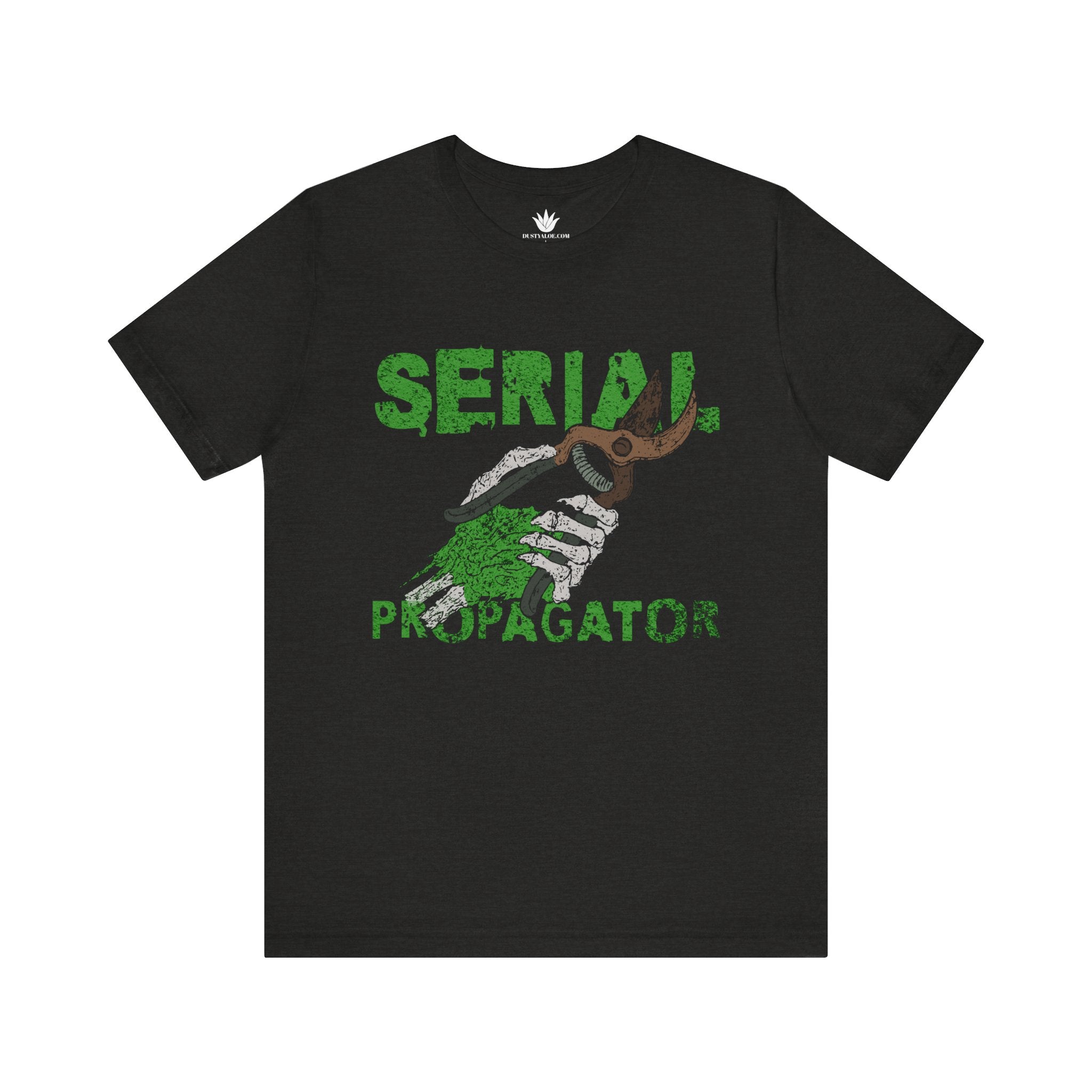 Serial Propagator T-Shirt – Gritty Plant Humor for Hardcore Green Thumbs