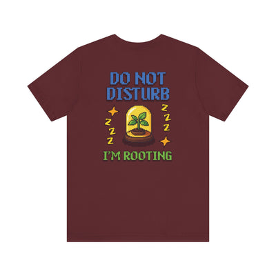 Do Not Disturb I’m Rooting T-Shirt – Funny Pixel Plant Lover Tee