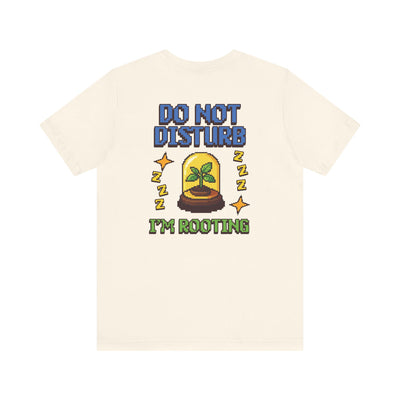 Do Not Disturb I’m Rooting T-Shirt – Funny Pixel Plant Lover Tee