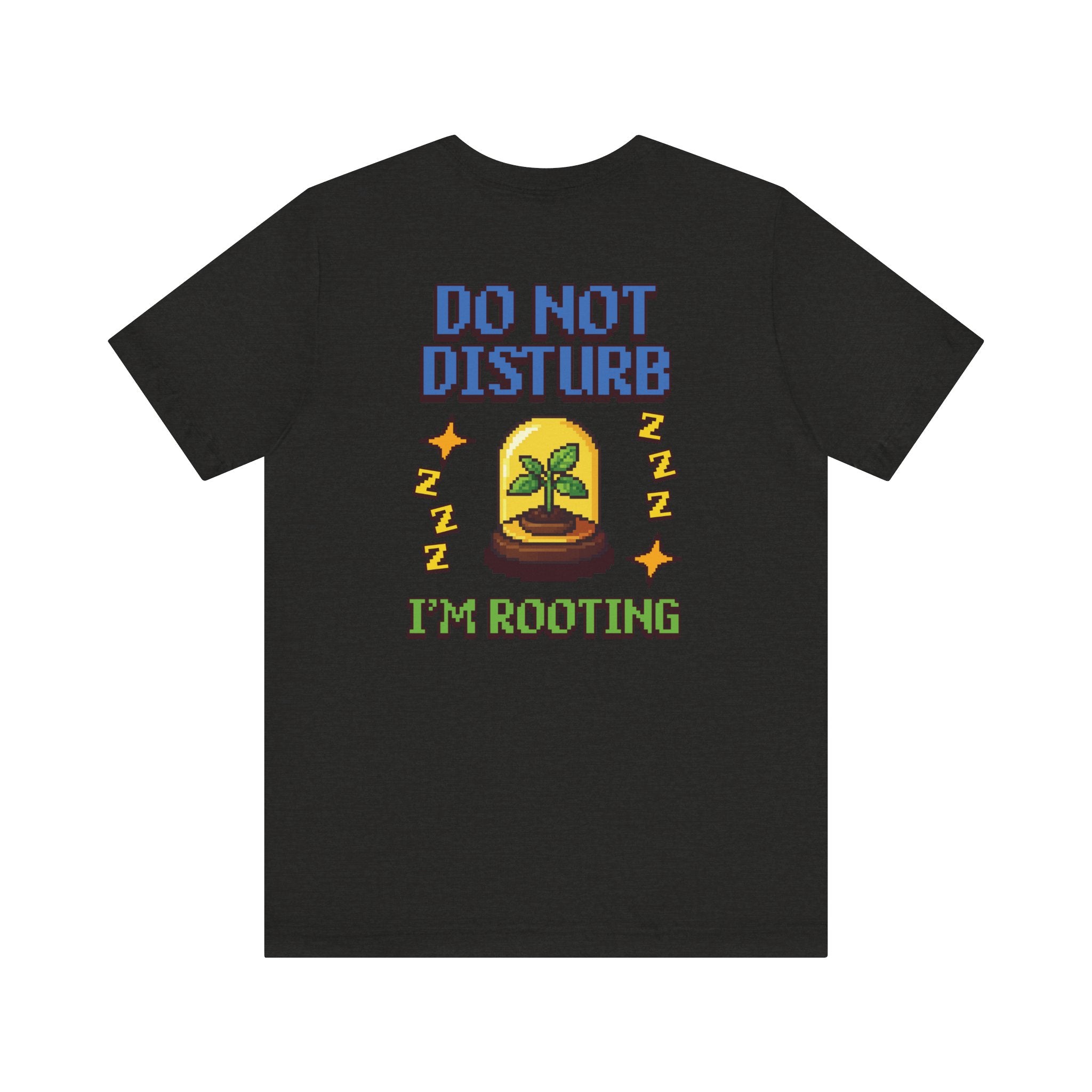 Do Not Disturb I’m Rooting T-Shirt – Funny Pixel Plant Lover Tee