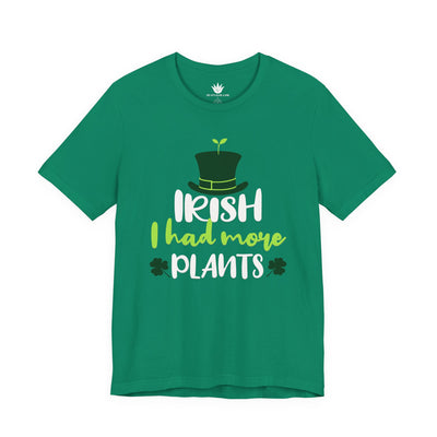 Irish I Had More Plants T-Shirt – St. Patrick’s Day Pun Tee for Plant Lovers