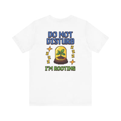 Do Not Disturb I’m Rooting T-Shirt – Funny Pixel Plant Lover Tee