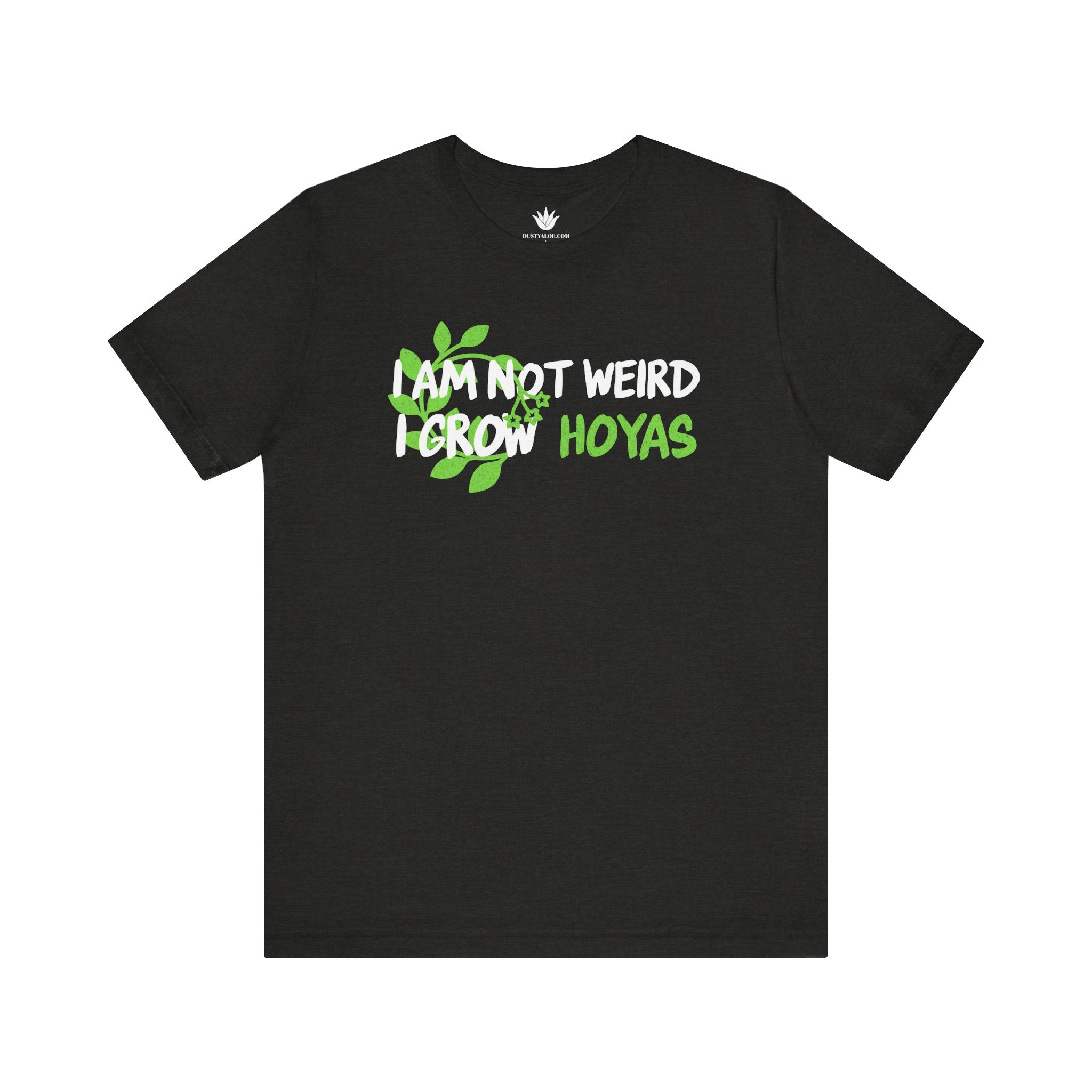 Black t-shirt with 'I AM NOT WEIRD I GROW HOYAS' text on a white background