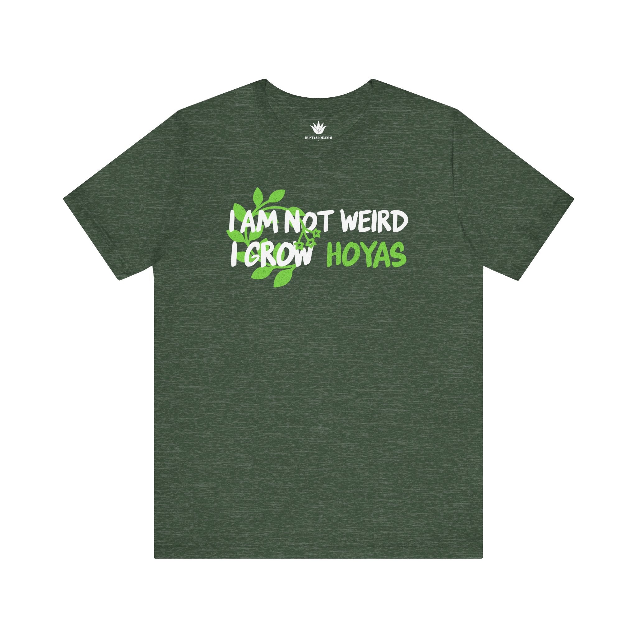 Green t-shirt with text 'I am not weird, I grow Hoyas' on a white background