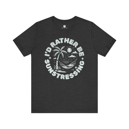 Gray t-shirt with 'I'd Rather Be Sunstressing' graphic design on a white background