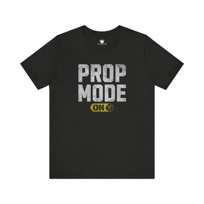Black t-shirt with 'PROP MODE ON' text on a white background