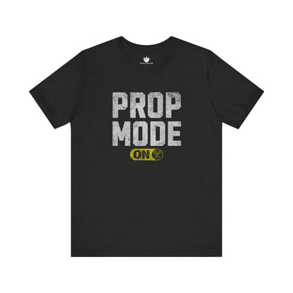 Black t-shirt with 'PROP MODE ON' text on a white background
