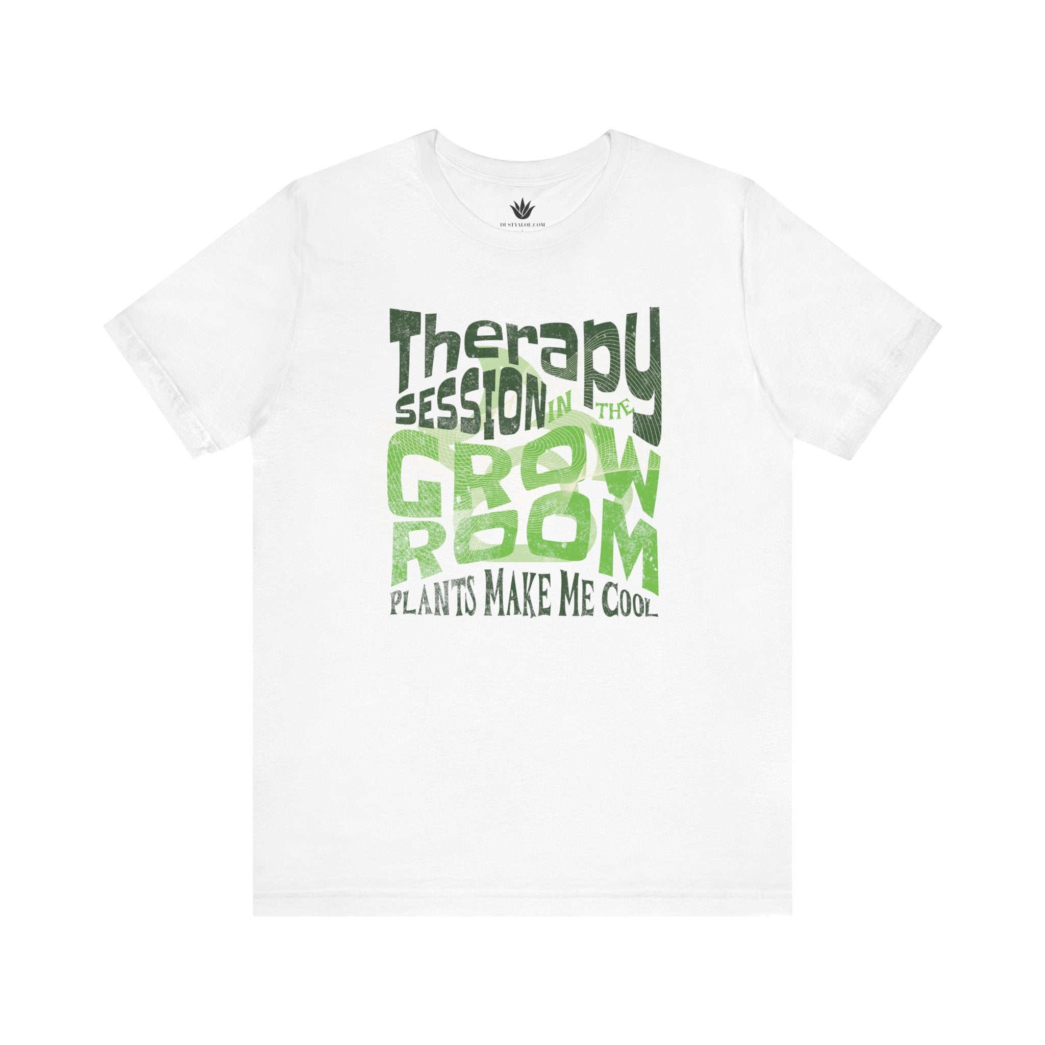 White t-shirt with green text 'Therapy session in the grow room plants make me cool' on a white background