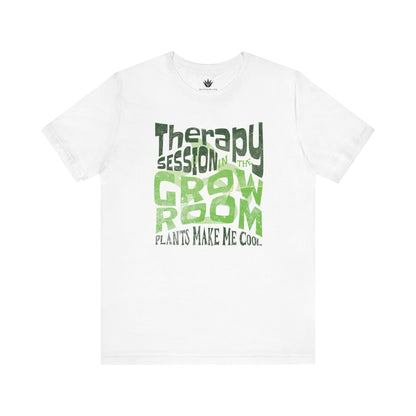 White t-shirt with green text 'Therapy session in the grow room plants make me cool' on a white background