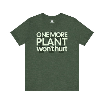 Green T-shirt with bold white text that says ‘One More Plant Won’t Hurt’ – funny and relatable shirt for houseplant lovers and gardeners.